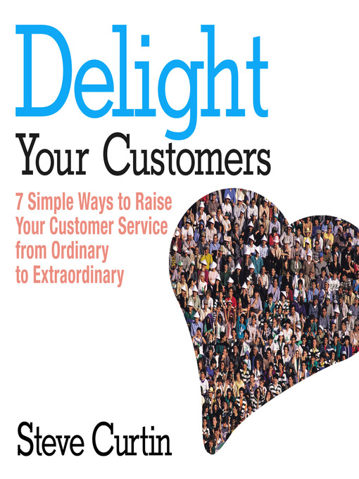 Title details for Delight Your Customers by Steve Curtin - Available